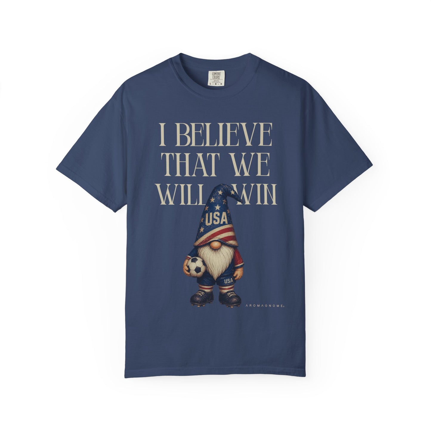 I Believe That We Will Win USA Soccer Gnome T-Shirt