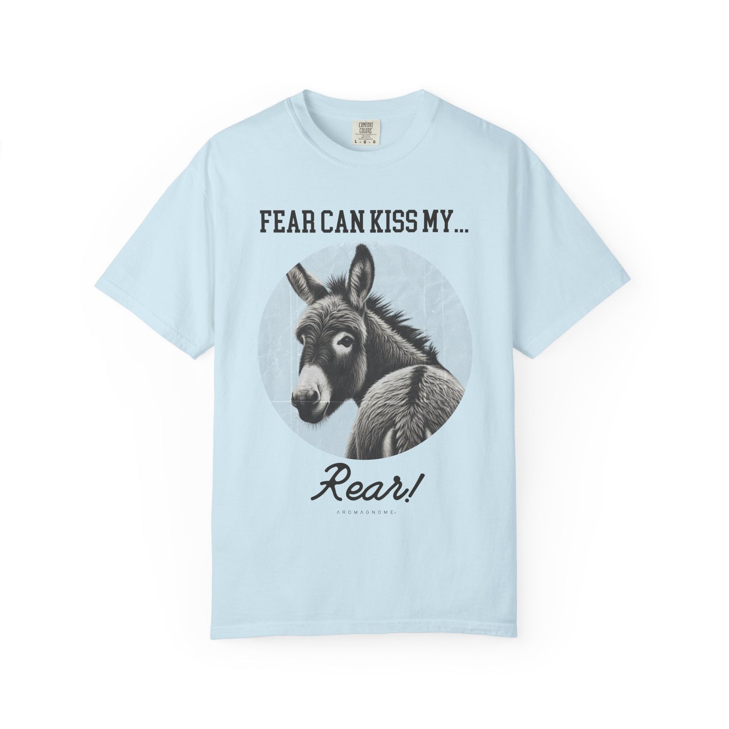 Fear Can Kiss My Rear | Vintage Comfy Cotton Tee