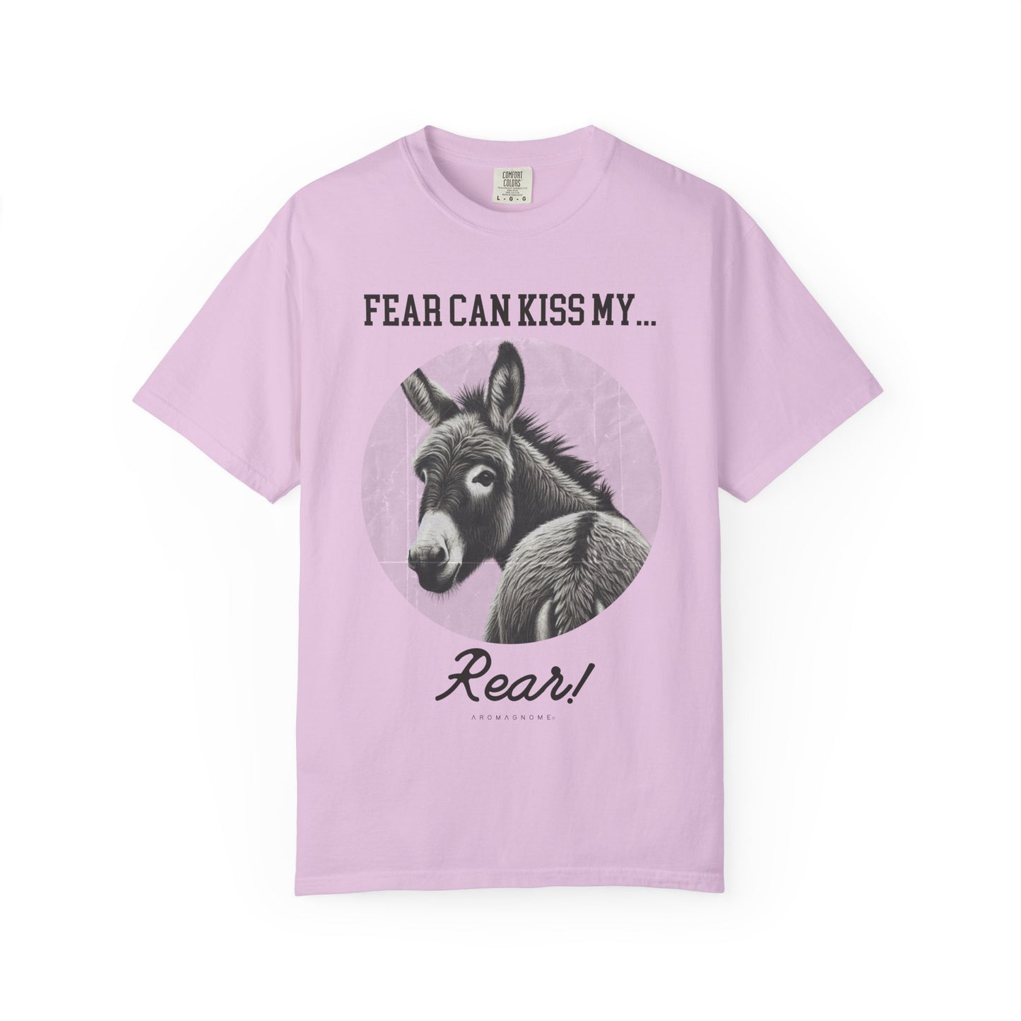 Fear Can Kiss My Rear | Vintage Comfy Cotton Tee