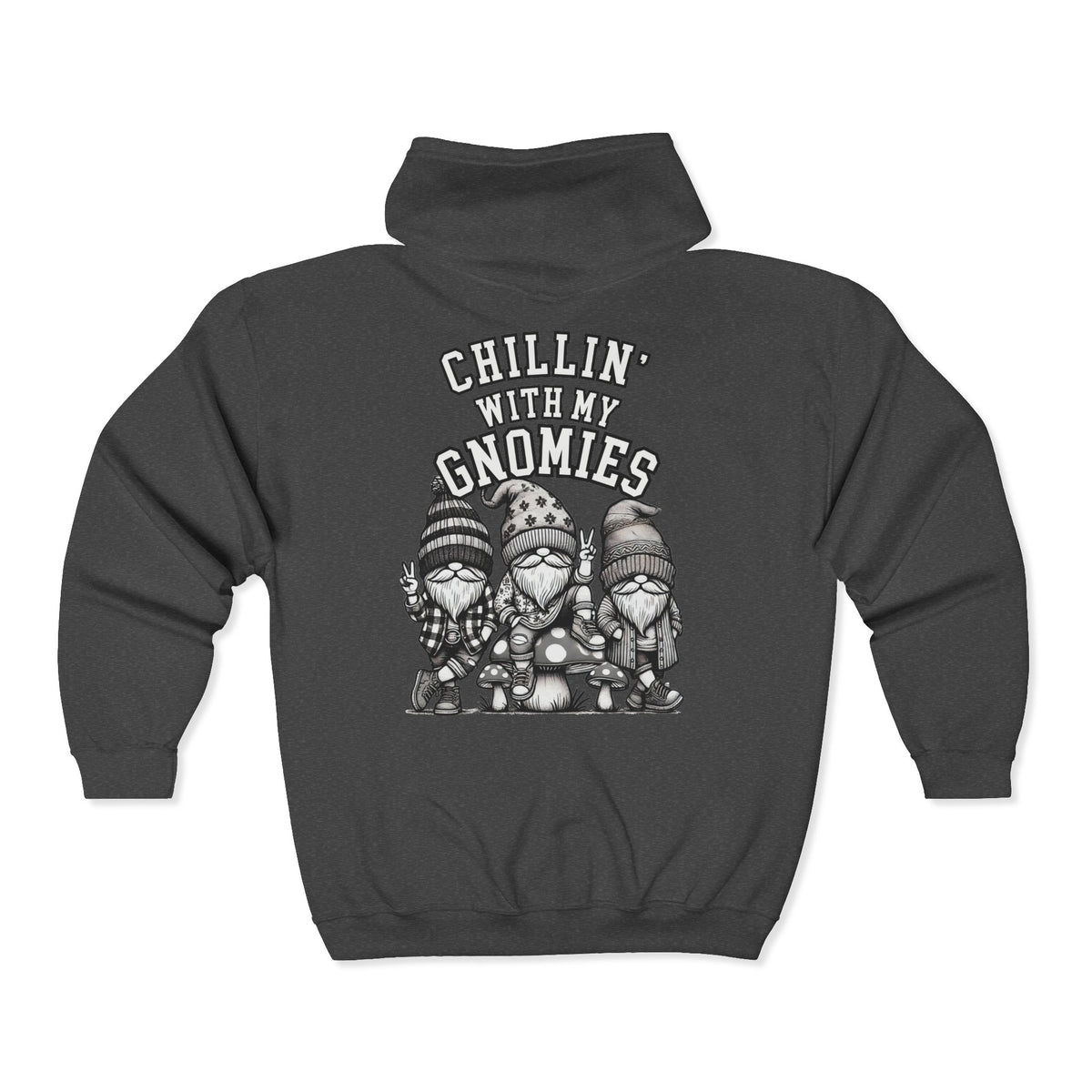 Chillin' With My Gnomies Zip Hoodie