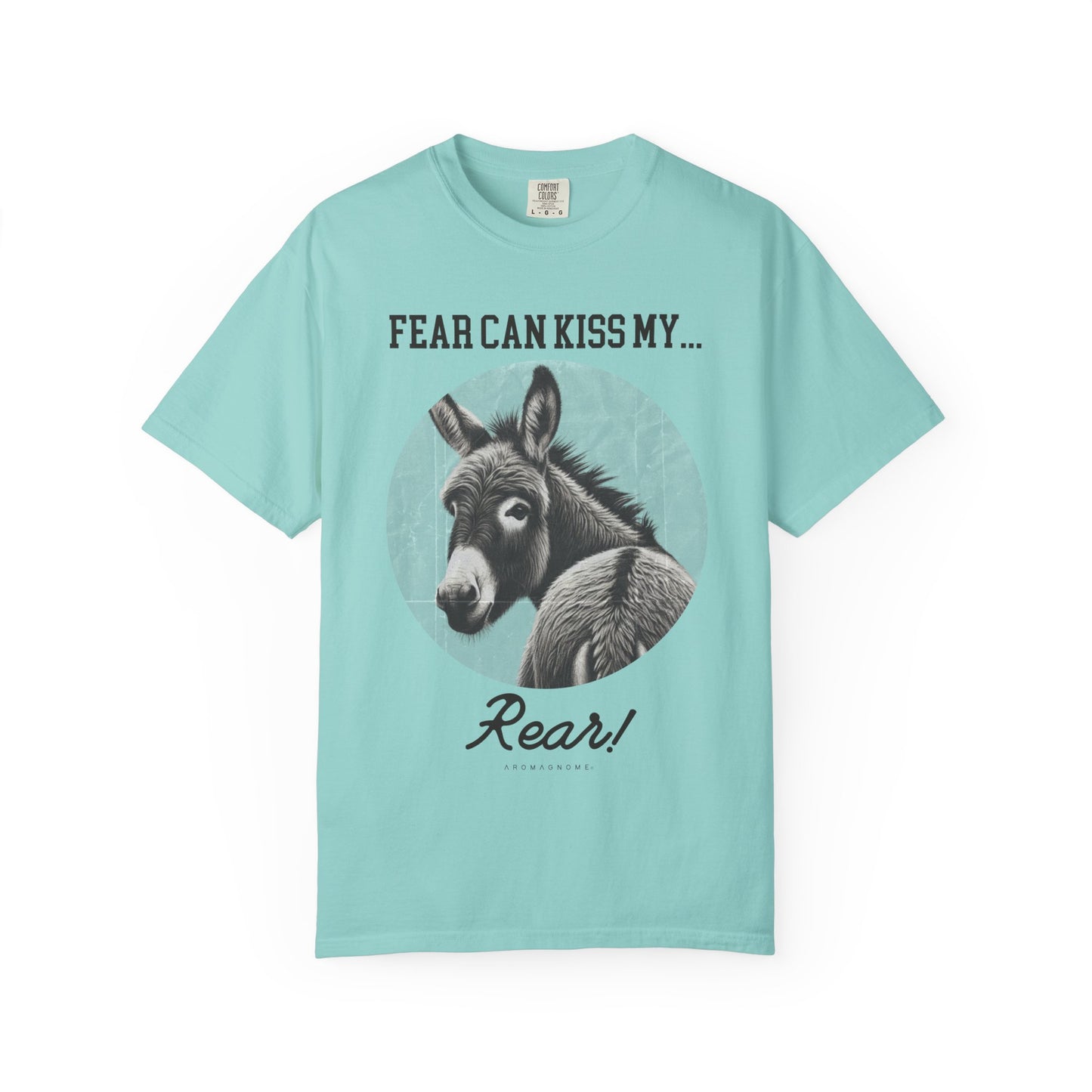 Fear Can Kiss My Rear | Vintage Comfy Cotton Tee
