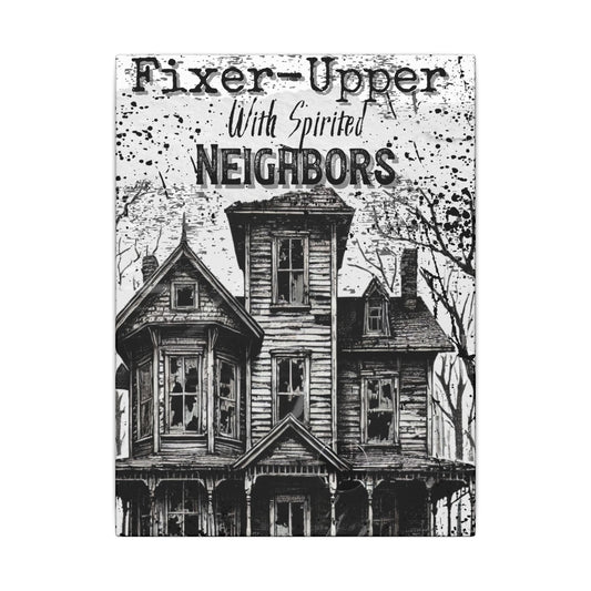 Fixer Upper With Spirited Neighbors | 9" x 12"Matte Canvas | 0.75" Depth