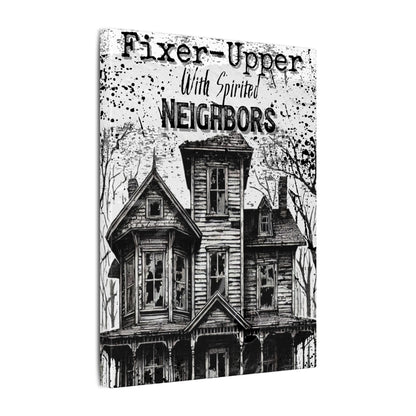 Fixer Upper With Spirited Neighbors | 9" x 12"Matte Canvas | 0.75" Depth