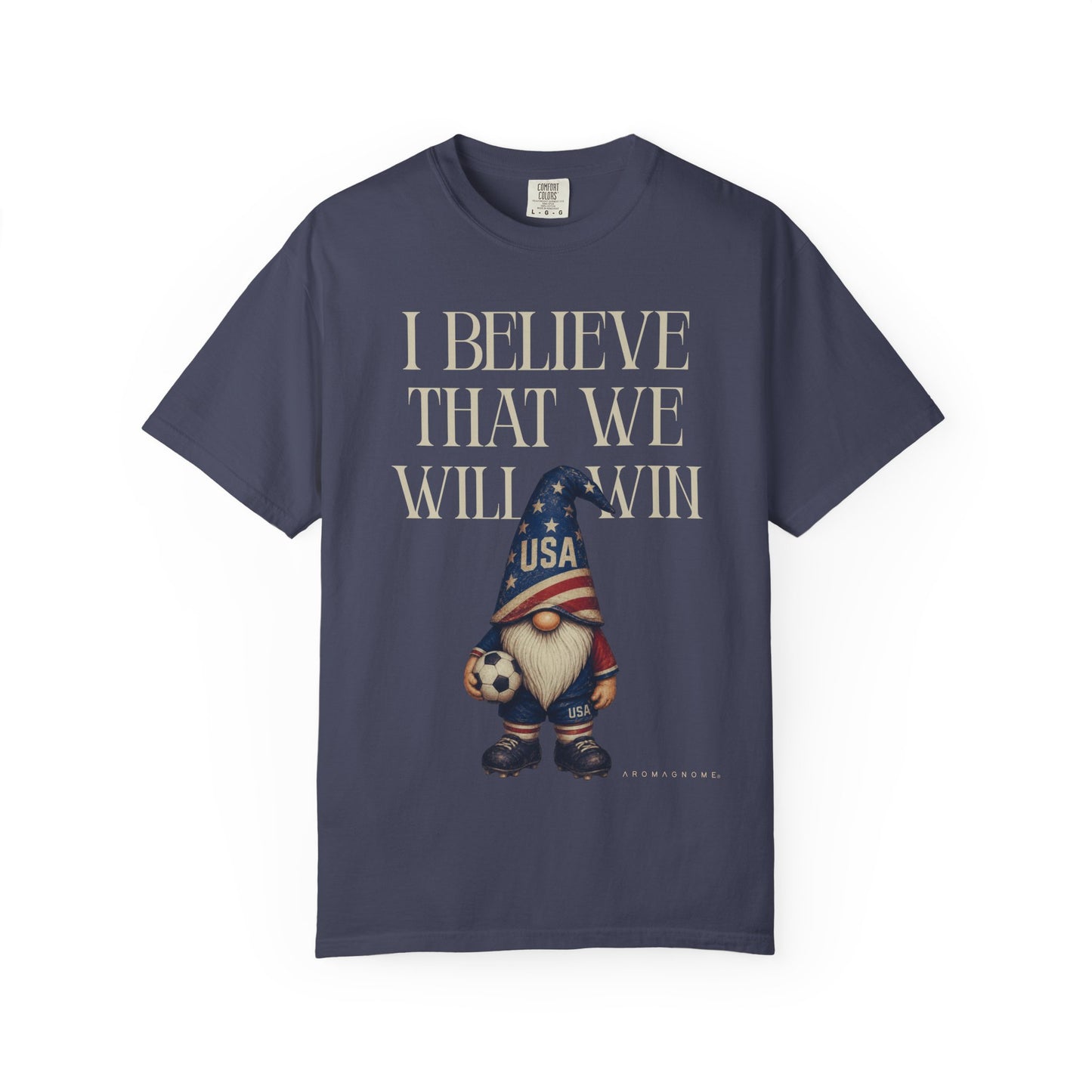 I Believe That We Will Win USA Soccer Gnome T-Shirt