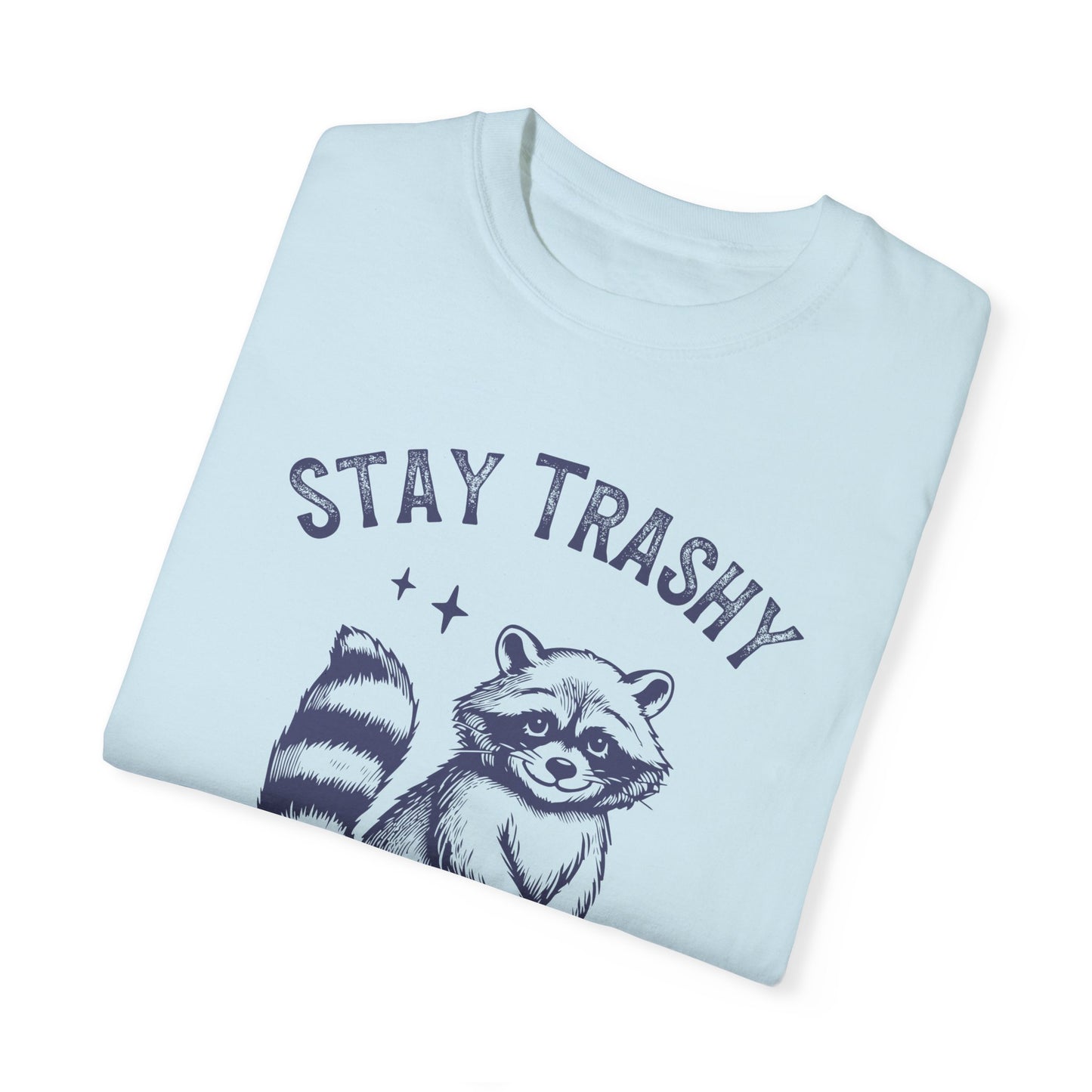 Stay Trashy | Vintage Comfy Cotton Tee