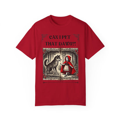 Can I Pet That Dawg? Lil' Red Riding Hood | Vintage Comfy Cotton Tee