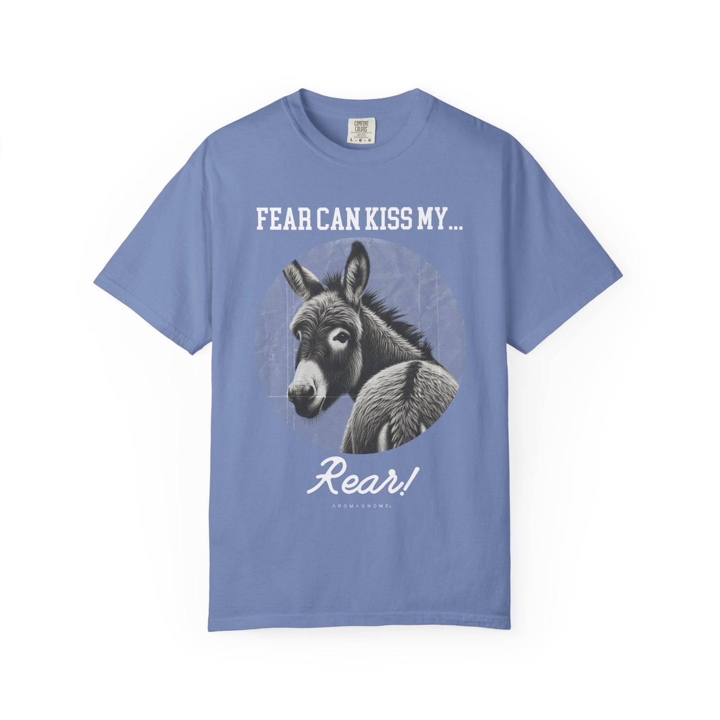 Fear Can Kiss My Rear | Vintage Comfy Cotton Tee