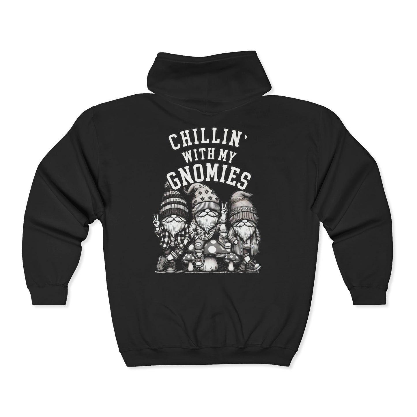 Chillin' With My Gnomies Zip Hoodie