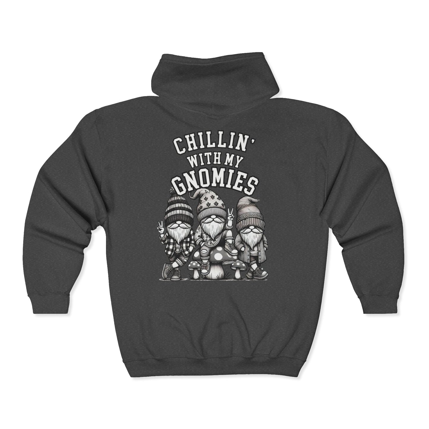 Chillin' With My Gnomies Zip Hoodie