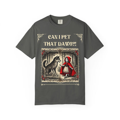 Can I Pet That Dawg? Lil' Red Riding Hood | Vintage Comfy Cotton Tee